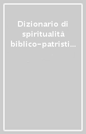 Dizionario di spiritualità biblico-patristica. Vol. 21: La fede nella Bibbia