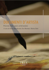 Documenti d artista. Processi, fonti, spazi, archiviazioni