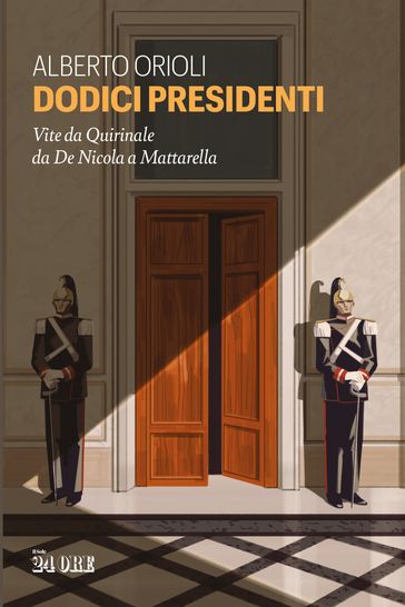 Dodici presidenti - Orioli Alberto