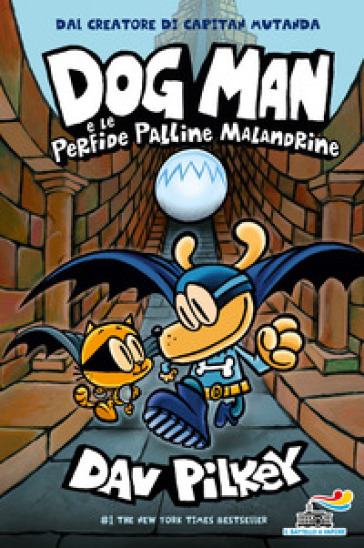 Dog Man e le perfide palline malandrine - Dav Pilkey