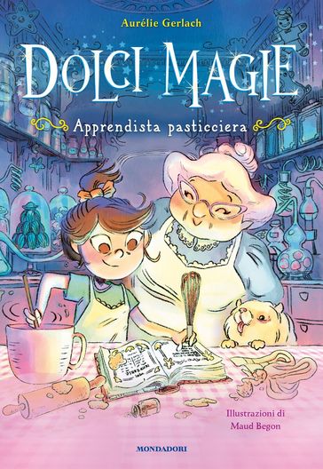 Dolci magie. Apprendista pasticciera - Aurelie Gerlach