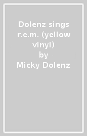 Dolenz sings r.e.m. (yellow vinyl)