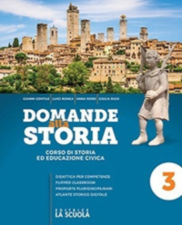 Domande alla storia. Con Uomini, tecniche, economie e Verso l'esame. Per il triennio degli Ist. tecnici tecnologici. Con e-book. Con espansione online. Vol. 5: Il Novecento e l'inizio del XXI secolo - Luigi Ronga - Gianni Gentile - Anna Carla Rossi - Giulia Digo