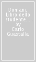 Domani. Libro dello studente con esercizi. Con espansione online. Vol. 1