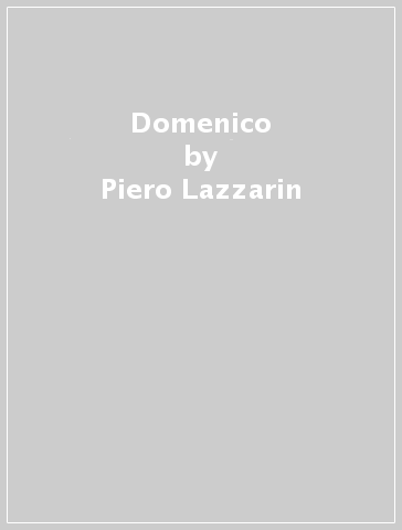 Domenico - Piero Lazzarin - Clemente Fillarini