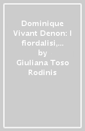 Dominique Vivant Denon: I fiordalisi, Il berretto frigio, La sfinge