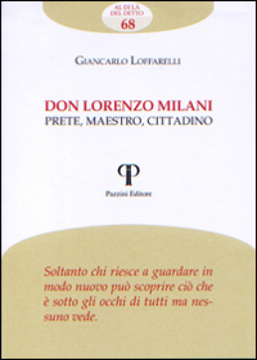 Don Lorenzo Milani. Prete, maestro, cittadino - Giancarlo Loffarelli