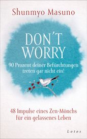 Don t Worry 90 Prozent deiner Befurchtungen treten gar nicht ein!