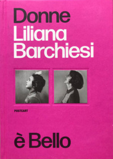 Donne è bello. Ediz. italiana e inglese - Liliana Barchiesi