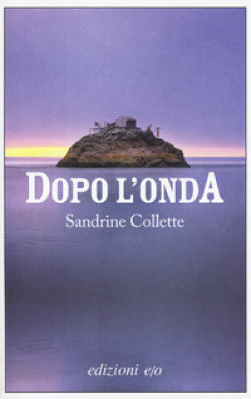 Dopo l'onda - Sandrine Collette