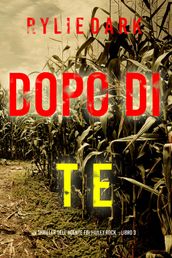 Dopo di te (Un thriller dell agente FBI Hailey Rock Libro 3)