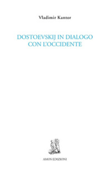 Dostoevskij in dialogo con l'Occidente - Vladimir Kantor