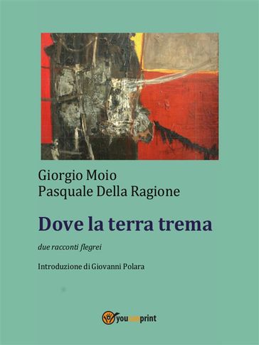 Dove la terra trema - Giorgio Moio - Pasquale Della Ragione