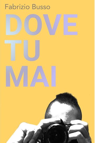 Dove tu mai - Fabrizio Busso