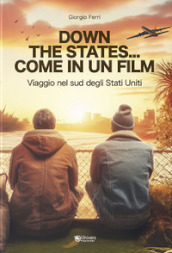 Down the States... Come in un film. Viaggio nel sud degli Stati Uniti