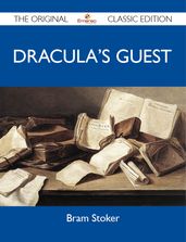 Dracula s Guest - The Original Classic Edition