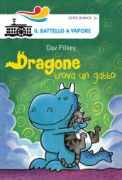 Dragone trova un gatto. Ediz. illustrata