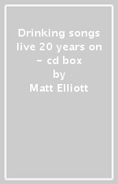 Drinking songs live 20 years on - cd box