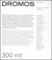 Dromos. Libro periodico di architettura (2010). Ediz. italiana e inglese. Vol. 1: 300 mt