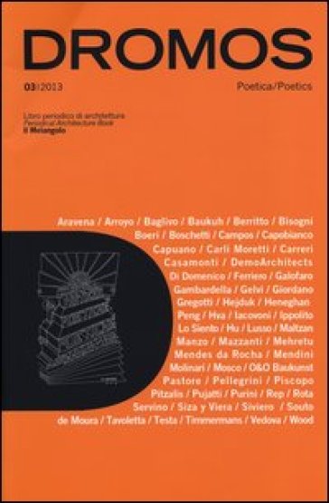 Dromos. Libro periodico di architettura (2013). Ediz. italiana e inglese. Vol. 3: Poetica-Poetics