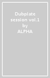 Dubplate session vol.1