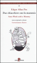 Due chiacchiere con la mummia-Some words with a mummy. Ediz. multilingue