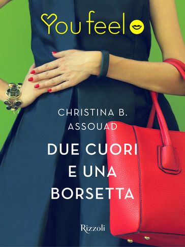 Due cuori e una borsetta (Youfeel) - Christina B. Assouad