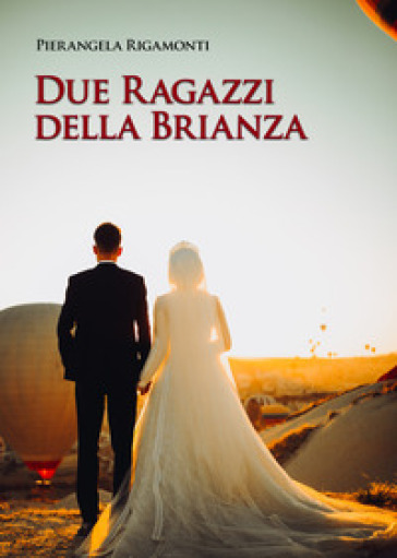 Due ragazzi della Brianza - Pierangela Rigamonti