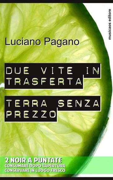 Due vite in trasferta - Terra senza prezzo - Luciano Pagano