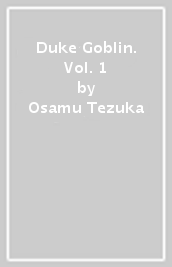 Duke Goblin. Vol. 1