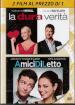 Dura Verita  (La) / Amici Di Letto (2 Dvd)