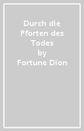 Durch die Pforten des Todes