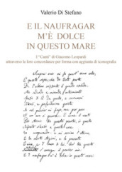 «E il naufragar m è dolce in questo mare». I «Canti» di Giacomo Leopardi attraverso le loro concordanze per forma con aggiunta di iconografia