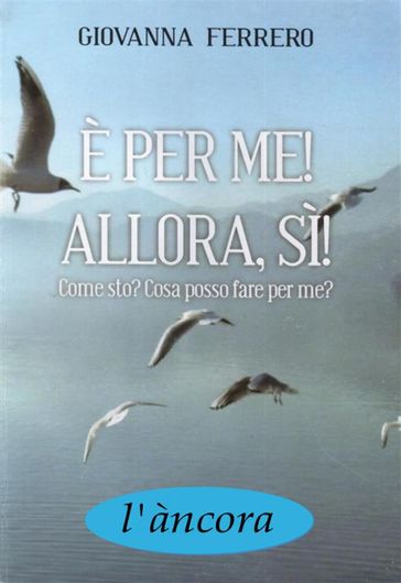 E' per me! Allora, sì! - Giovanna Ferrero