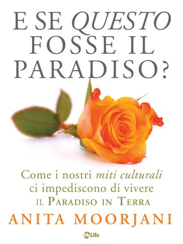 E se questo fosse il paradiso - Anita Moorjani