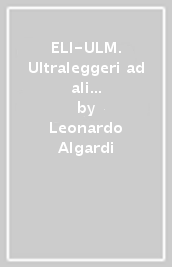 ELI-ULM. Ultraleggeri ad ali rotanti. Minielicotteri e autogiro