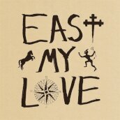 East my love