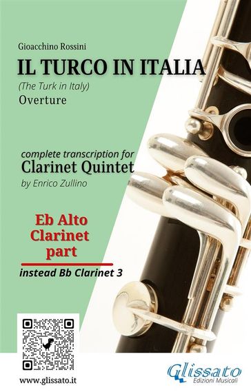 Eb alto Clarinet (instead Bb 3) part of "Il Turco in Italia" for Clarinet Quintet - Gioacchino Rossini - a cura di Enrico Zullino