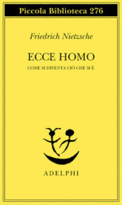 Ecce homo. Come si diventa ciò che si è