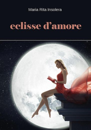 Eclisse d'amore - Maria Rita Insolera