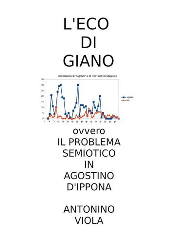 L' Eco di Umberto ovvero il Problema Semiotico in Agostino d'Ippona - Antonino Viola