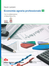 Economia agraria professionale. Per le Scuole superiori. Con Contenuto digitale (fornito elettronicamente). Vol. 1