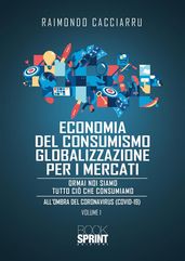 Economia del consumismo Globalizzazione per i mercati (nuova edizione)