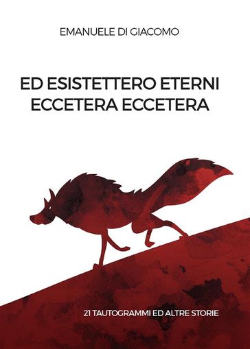 Ed esistettero eterni eccetera eccetera - Emanuele Di Giacomo