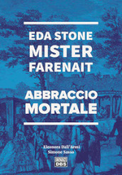 Eda Stone. Mister Farenait. Abbraccio mortale