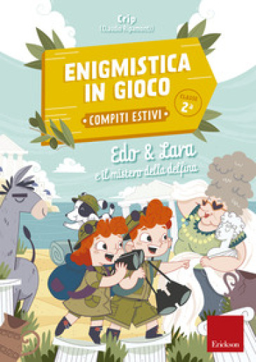 Edo &amp; Lara e il mistero della delfina. Enigmistica in gioco. Compiti estivi. Classe 2ª - Claudio Ripamonti (Crip)