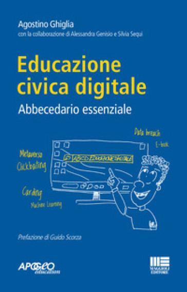 Educazione civica digitale. Abbecedario essenziale - Agostino Ghiglia