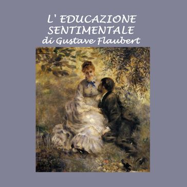 Educazione sentimentale, L - Flaubert Gustave