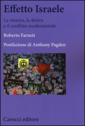 Effetto Israele. La sinistra, la destra e il conflitto mediorientale