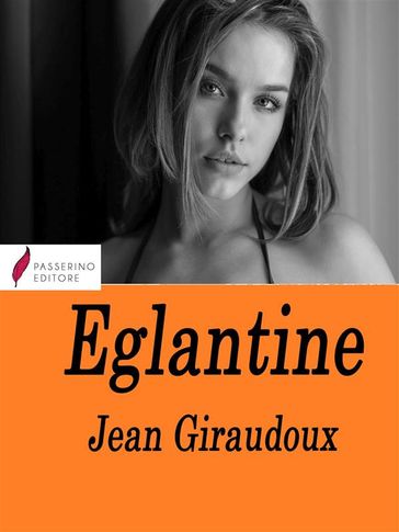 Eglantine - Jean Giraudoux